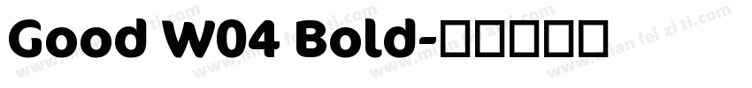 Good W04 Bold字体转换